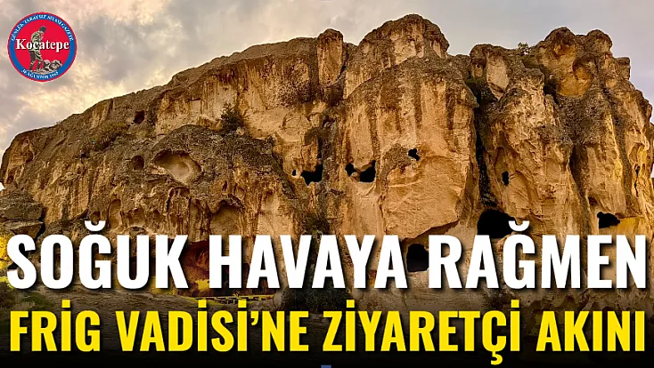 Soğuk Havaya Rağmen Frig Vadisi’ne Ziyaretçi Akını