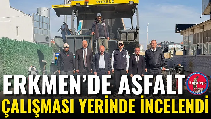 Erkmen’de Asfalt Çalışması Yerinde İncelendi