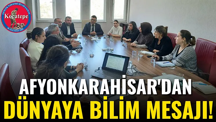 Afyonkarahisar'dan Dünyaya Bilim Mesajı!