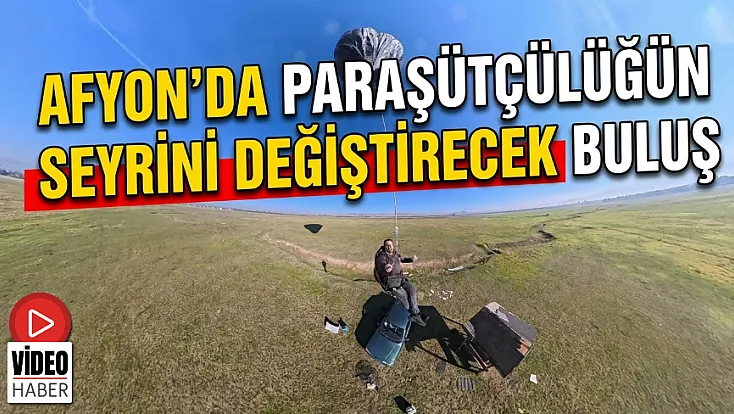 Afyon'da Paraşütçülüğün Seyrini Değiştirecek Buluş