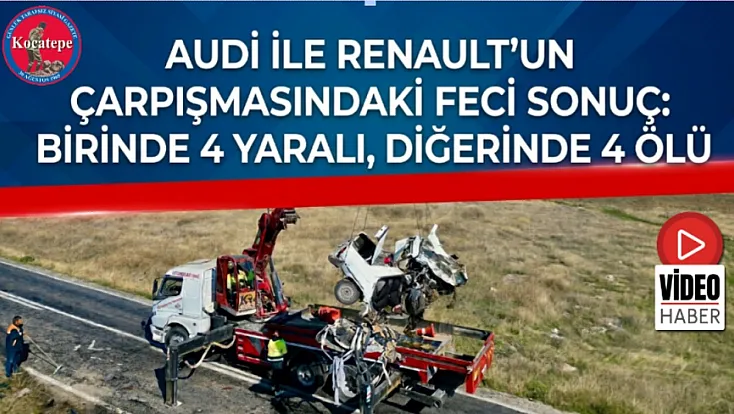 Audi ile Renault'un Çarpışmasındaki Feci Sonuç: Birinde 4 Yaralı, Diğerinde 4 Ölü
