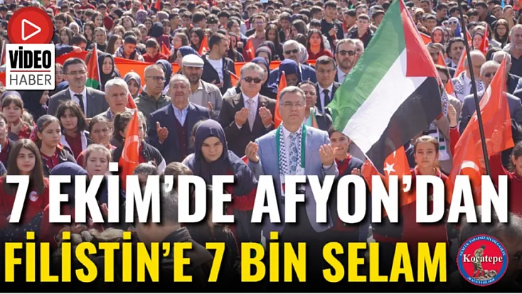 7 Ekim’de Afyon’dan Filistin’e 7 Bin Selam