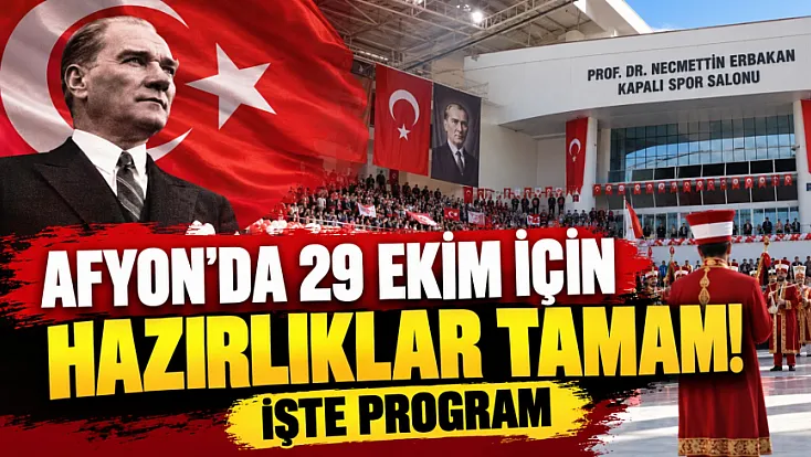 Afyon’da 29 Ekim İçin Hazırlıklar Tamam! İşte Program
