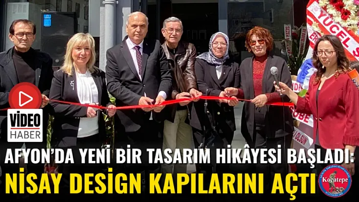 Afyon’da Yeni Bir Tasarım Hikâyesi Başladı: Nisay Design Kapılarını Açtı