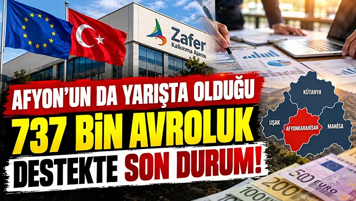 Afyon'un da Yarışta Olduğu 737 Bin Avroluk Destekte Son Durum!