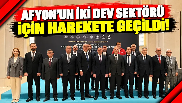 Afyon'un İki Dev Sektörü İçin Harekete Geçildi!