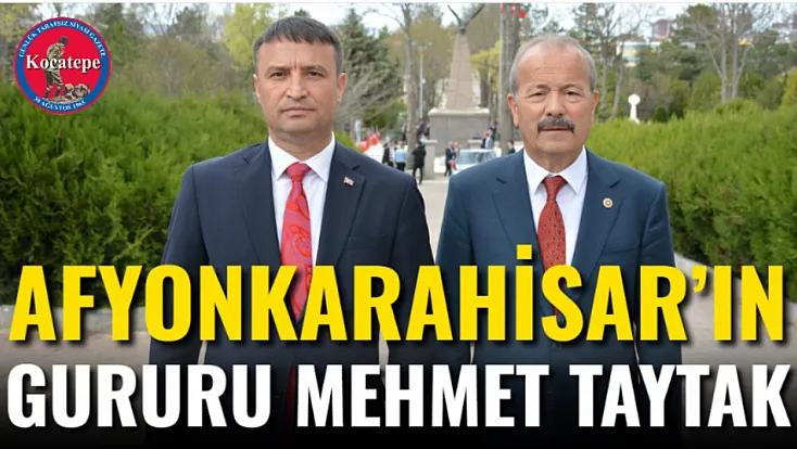 Afyonkarahisar’ın Gururu Mehmet Taytak