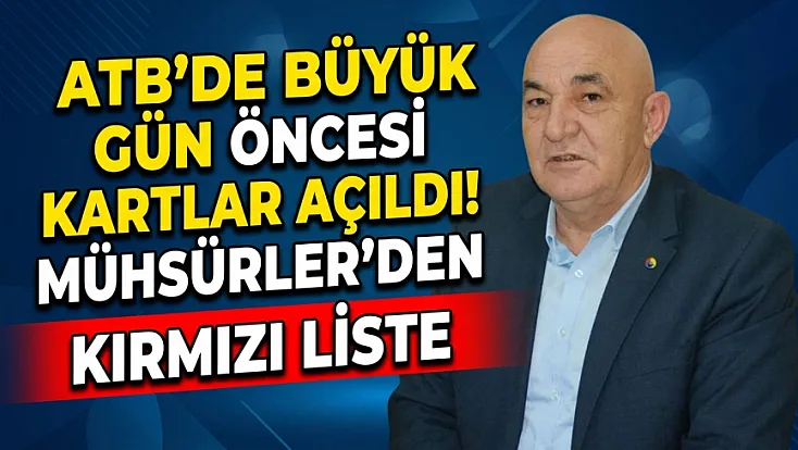 ATB'de Büyük Gün Öncesi Kartlar Açıldı! Mühsürler'den 'Kırmızı Liste'