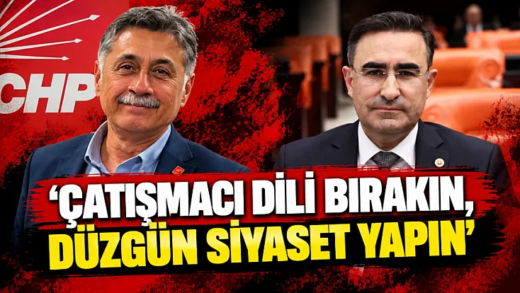 ‘Çatışmacı Dili Bırakın, Düzgün Siyaset Yapın’