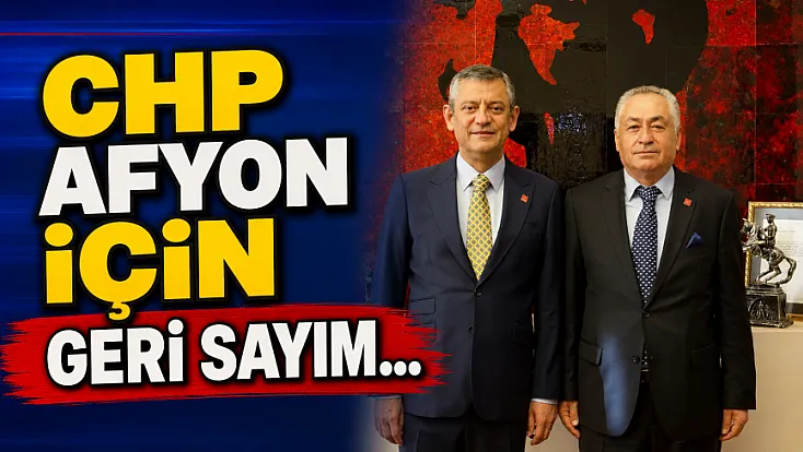 CHP Afyon İçin Geri Sayım…