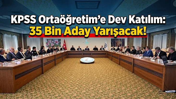 KPSS Ortaöğretim'e Dev Katılım: 35 Bin Aday Yarışacak!