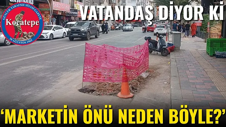 ‘Marketin Önü Neden Böyle?’
