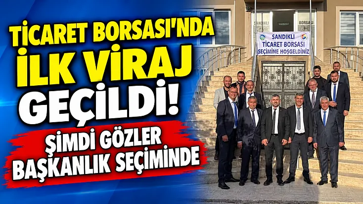 Ticaret Borsası’nda İlk Viraj Geçildi! Şimdi Gözler Başkanlık Seçiminde