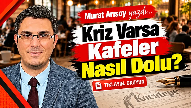 Kriz Varsa Kafeler Nasıl Dolu?