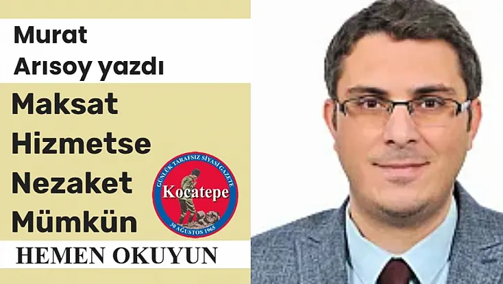 Maksat Hizmetse Nezaket Mümkün