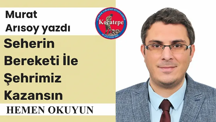 Seherin Bereketi İle Şehrimiz Kazansın