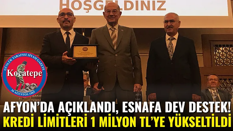 Afyon'da Açıklandı, Esnafa Dev Destek! Kredi Limitleri 1 Milyon TL'ye Yükseltildi