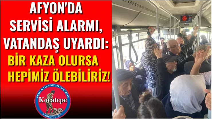 Afyon'da Servisi Alarmı, Vatandaş Uyardı: Bir Kaza Olursa Hepimiz Ölebiliriz!