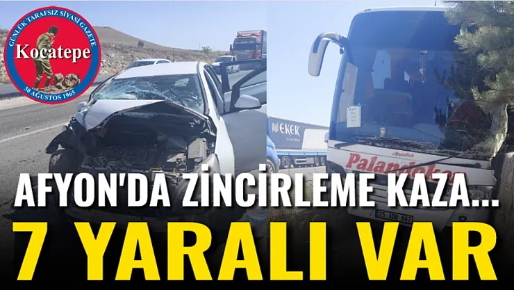 Afyon'da Zincirleme Kaza... 7 Yaralı Var