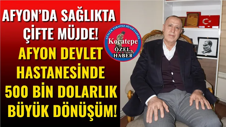 Afyon Devlet Hastanesinde 500 Bin Dolarlık Büyük Dönüşüm!