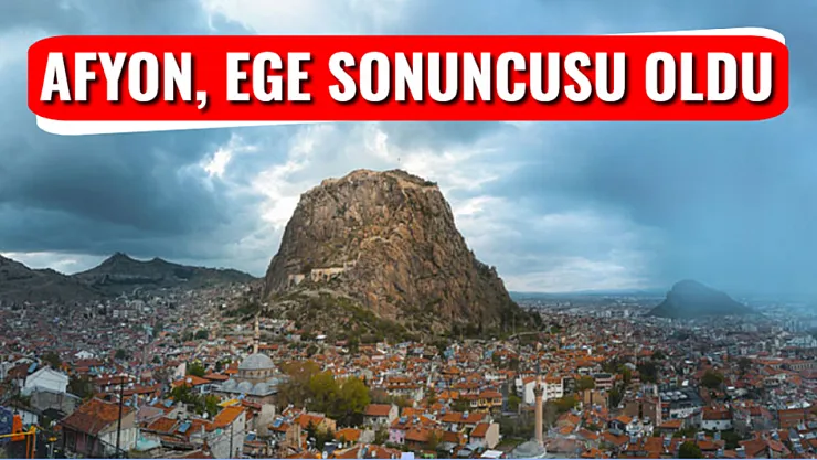 Afyon, Ege Sonuncusu Oldu