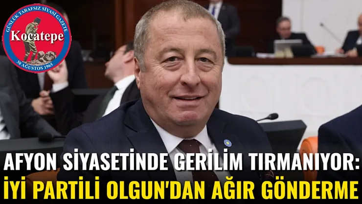 Afyon Siyasetinde Gerilim Tırmanıyor: İYİ Partili Olgun'dan Ağır Gönderme