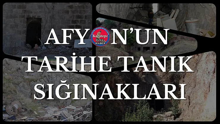Afyon'un Tarihe Tanık Sığınakları