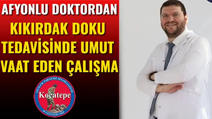 Afyonlu Doktordan, Kıkırdak Doku Tedavisinde Umut Vaat Eden Çalışma
