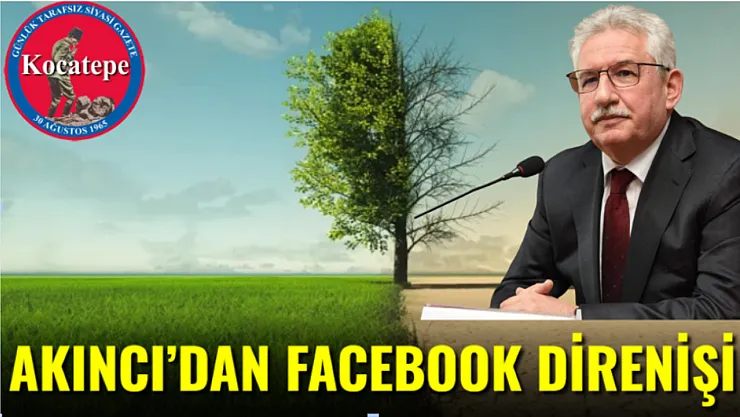 Akıncı'dan Facebook Direnişi