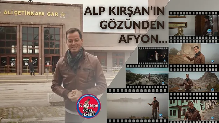 Alp Kırşan'ın Gözünden Afyon…