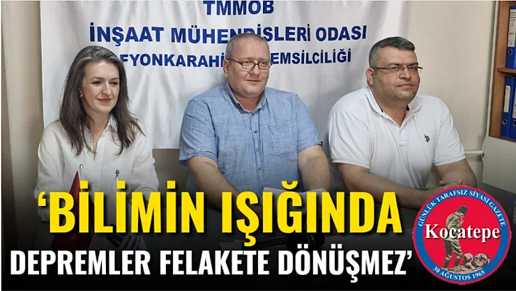 'Bilimin Işığında Depremler Felakete Dönüşmez'