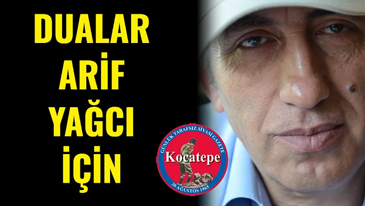 Dualar Arif Yağcı için