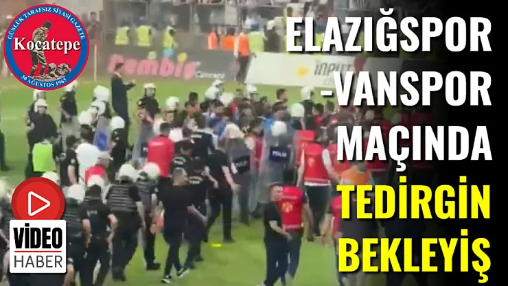 Elazığspor-Vanspor Maçında Tedirgin Bekleyiş