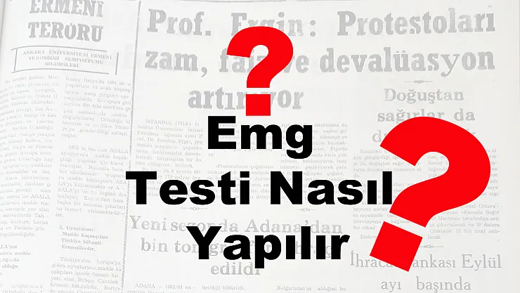 Emg Testi Nasıl Yapılır?
