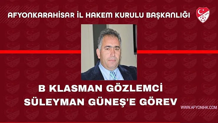 Güneş, Isparta Maçına Görevlendirildi