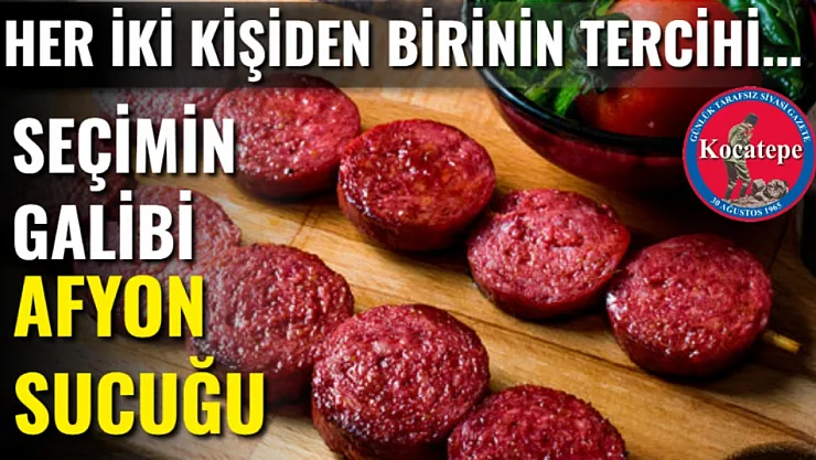 Her iki kişiden birinin tercihi... Seçimin galibi Afyon Sucuğu
