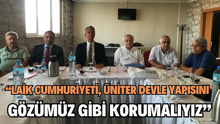 'Laik Cumhuriyeti, üniter devlet yapısını gözümüz gibi korumalıyız'