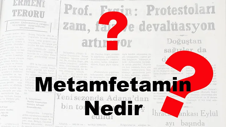 Metamfetamin Nedir?