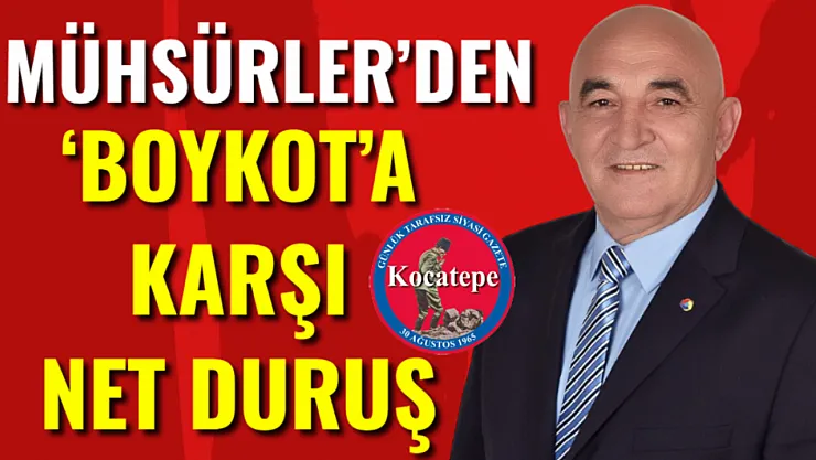 Mühsürler'den 'Boykot'a Karşı Net Duruş