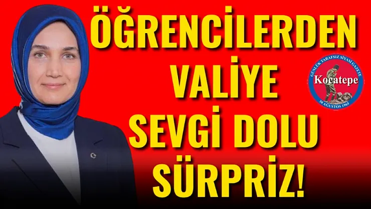 Öğrencilerden Valiye Sevgi Dolu Sürpriz!