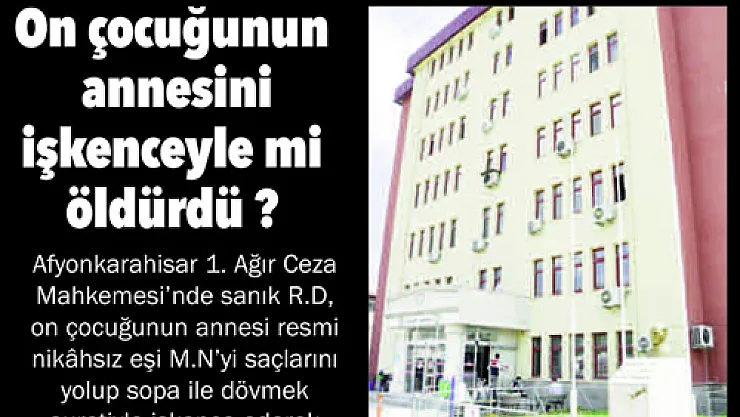 On çocuğunun  annesini öldüren sanığa 16 yıl ceza verildi