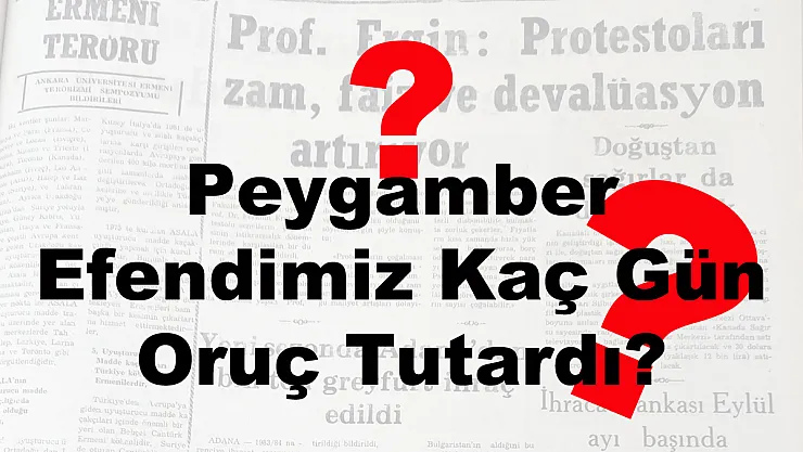 Peygamber Efendimiz Kaç Gün Oruç Tutardı?