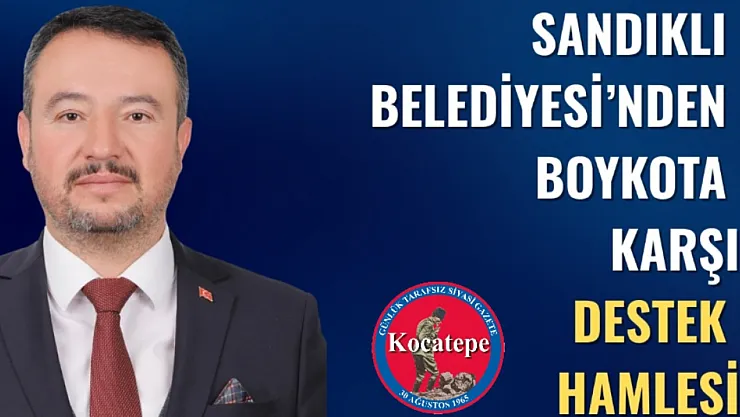 Sandıklı Belediyesi'nden Boykota Karşı Destek Hamlesi