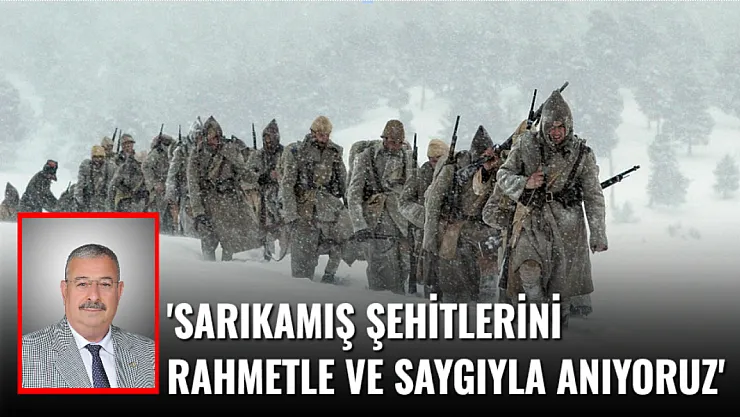 'Sarıkamış Şehitlerini Rahmetle Ve Saygıyla Anıyoruz'