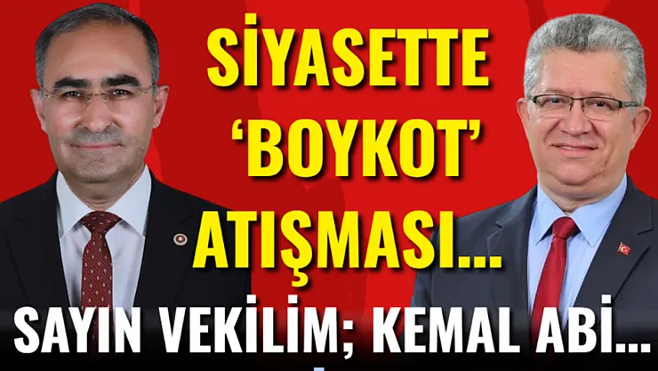 Siyasette 'Boykot' Atışması… Sayın Vekilim Kemal Abi…
