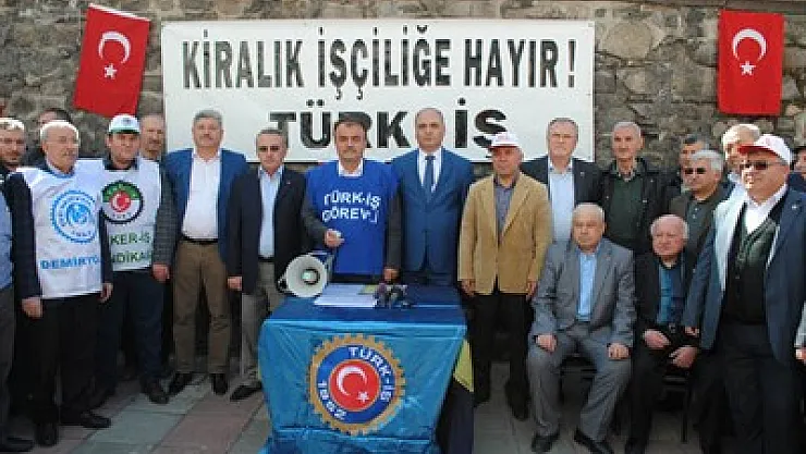 Türk-İş’ten “kiralık işçiye” protesto – Kocatepe Gazetesi