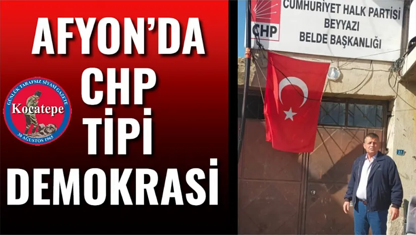 Afyon'da CHP Tipi Demokrasi