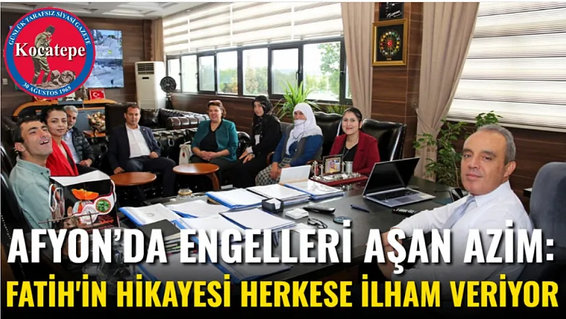 Afyon'da Engelleri Aşan Azim: Fatih'in Hikayesi Herkese İlham Veriyor
