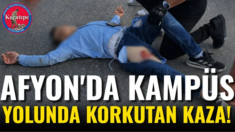 Afyon'da Kampüs Yolunda Korkutan Kaza!