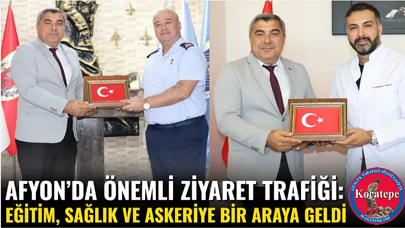 Afyon'da Önemli Ziyaret Trafiği: Eğitim, Sağlık ve Askeriye Bir Araya Geldi